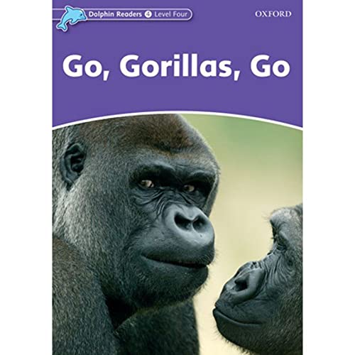 Stock image for Dolphin Readers Level 4: Go, Gorillas, Go for sale by Blackwell's