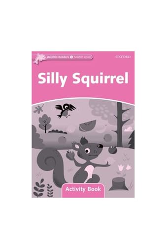 9780194401364: Dolphin Readers: Starter Level: 175-Word VocabularySilly Squirrel Activity Book