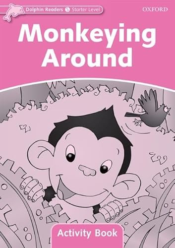 9780194401371: Dolphin Readers Starter Level: Monkeying Around Activity Book