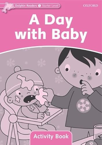 9780194401395: Dolphin Readers: Starter Level: 175-Word VocabularyA Day with Baby Activity Book
