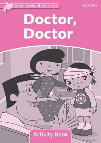 9780194401401: Dolphin Readers Starter Level: Doctor, Doctor Activity Book