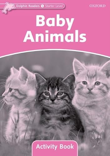 Stock image for Dolphin Readers Starter Level: Baby Animals Activity Book for sale by Blackwell's