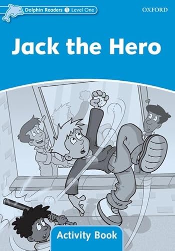 9780194401470: Dolphin Readers: Level 1: Jack the Hero Activity Book: Level 1: 275-Word Vocabulary Jack the Hero Activity Book
