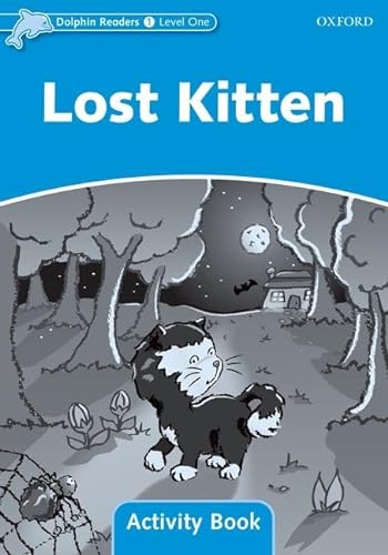 9780194401494: Lost Kitten Activity Book: Level 1: 275-Word Vocabularylost Kitten Activity Book (Dolphin Readers Level 1)