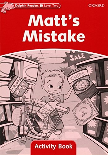 9780194401579: Dolphin Readers: Level 2: 425-Word VocabularyMatt’s Mistake Activity Book (Dolphin Readers, Level Two)