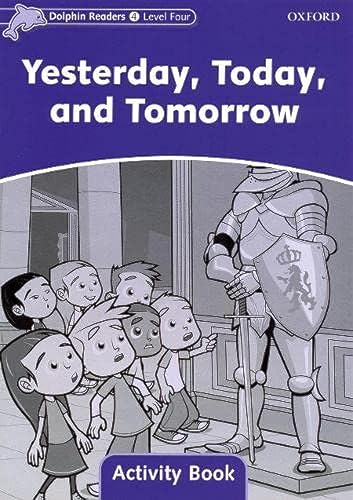 Imagen de archivo de Dolphin Readers: Level 4: 625-Word Vocabulary Yesterday, Today and Tomorrow Activity Book a la venta por Ergodebooks