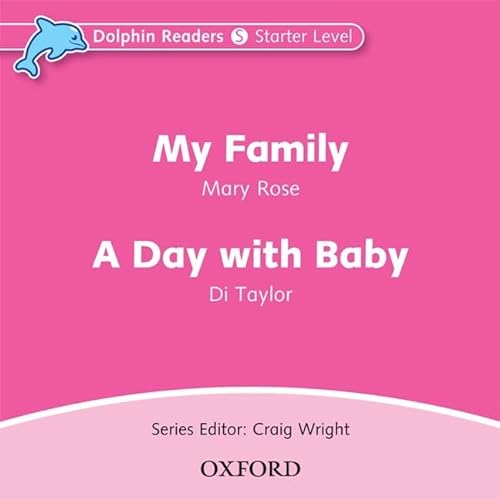 9780194402026: Dolphin Readers: Starter Level: My Family & A Day with Baby Audio CD: Starter Level: 175-Word Vocabularymy Family & a Day with Baby Audio CD