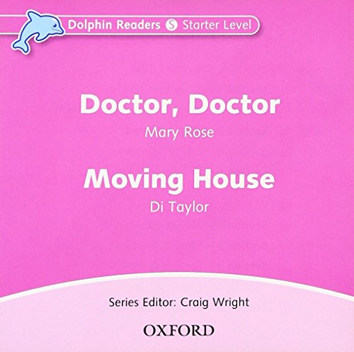 Imagen de archivo de Dolphin Readers: Starter Level: 175-Word VocabularyDoctor, Doctor & Moving House Audio CD a la venta por Brook Bookstore