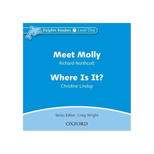 Dolphin Readers: Level 1: 275-Word Vocabulary Meet Molly & Where Is It? Audio CD (9780194402057) by [???]