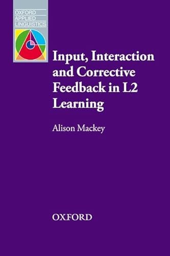 Stock image for Input, Interaction, and Corrective Feedback in L2 Learning (Oxford Applied Linguistics) for sale by GF Books, Inc.