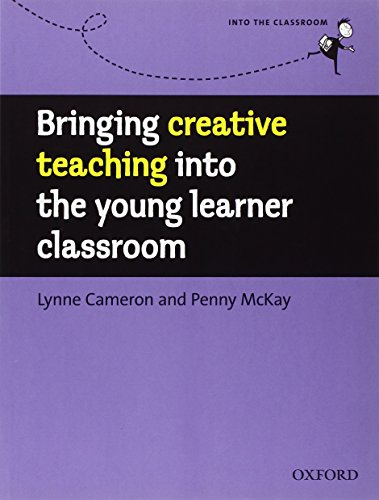 Stock image for Bringing Creative Teaching into the Young Learner Classroom for sale by Better World Books Ltd