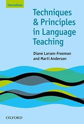 9780194423601: Techniques and Principles in Language Teaching (Third Edition): Practical, step-by-step guidance for ESL teachers, and thought-provoking questions to stimulate further exploration.
