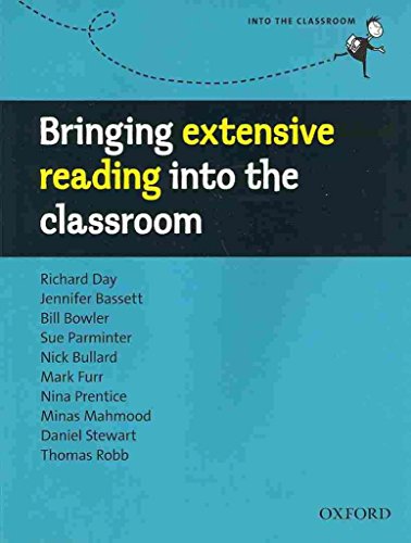 Extensive Reading (Into the Classroom) (9780194424066) by Day, Richard; Bassett, Jennifer; Bowler, Bill; Parminter, Sue; Bullard, Nick; Furr, Mark; Prentice, Nina; Mahmood, Minas; Stewart, Daniel; Robb,...