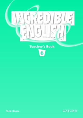 Incredible English 6: Teacher's Book (9780194440240) by Beare, Nick