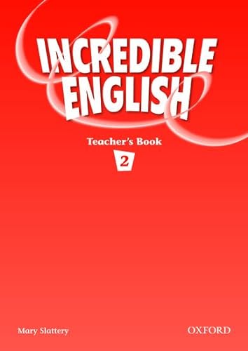 Incredible English 2: Teacher's Book (9780194441315) by Slattery, Mary