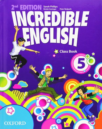 9780194442329: Incredible english. Class book. Per la Scuola elementare (Vol. 5)