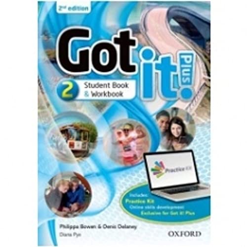 9780194463768: Got It! Plus (2nd Edition) 2. Studen's Book + Workbook with Access Card: Get it all with Got it! 2nd edition! (Got It Second Edition)