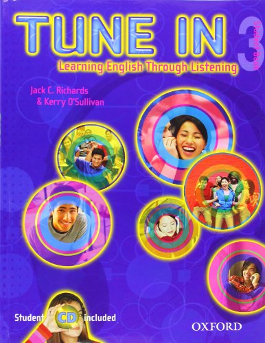 Tune In 3 Student Book with Student CD: Learning English Through Listening (Tune In Series) (9780194471169) by Richards, Jack; O'Sullivan, Kerry