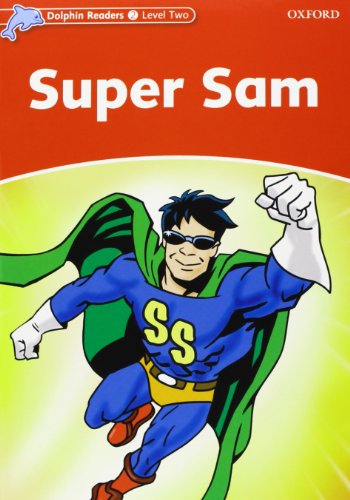 Imagen de archivo de DOLPHIN READERS 2. SUPER SAM a la venta por Zilis Select Books