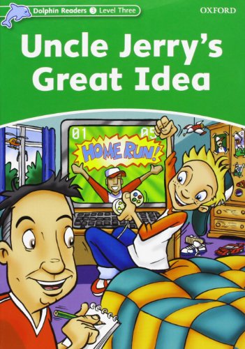 Stock image for DOLPHIN READERS 3. UNCLE JERRY'S GREAT IDEA for sale by Zilis Select Books