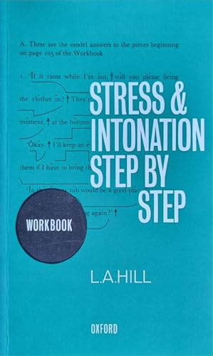 Stress and Intonation Step by Step: Workbook (9780194500531) by L.A. Hill