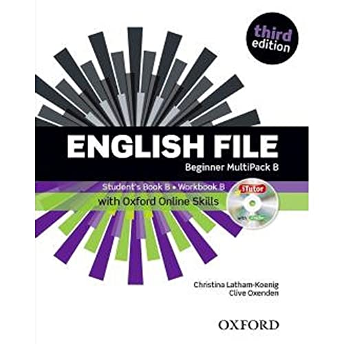 9780194501873: English file. Beginner. Part B. Student book-Workbook-iTutor-iChecker-Oxford Online Skills Program. With key. Per le Scuole superiori. Con espansione online: The best way to get your students talking