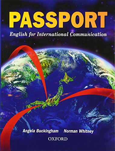 Passport: English for International Communication (Student Book) (9780194513029) by Angela Buckingham