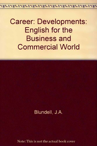 Career Devolopments : English for the Business and Commercial World