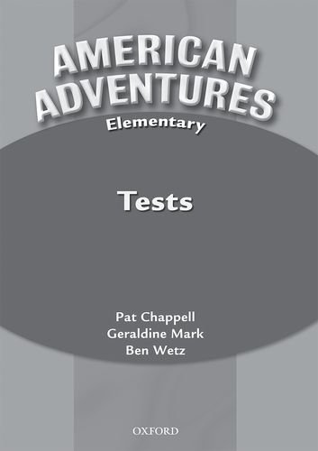 Imagen de archivo de American Adventures Elementary: TestsWetz, Ben; Chappell, Pat; Mark, a la venta por Iridium_Books