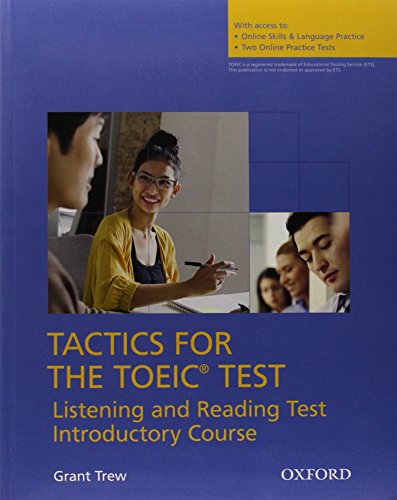 Stock image for Tactics for the TOEIC Test, Reading and Listening Test, Introductory Course: Student's Book: Essential tactics and practice to raise TOEIC . tactics and practice to raise TOEIC scores for sale by Revaluation Books