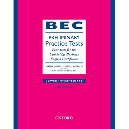 BEC Practice Test Preliminary: Four Test for the Cambridge Business English Certificate with Key (9780194531832) by Varios Autores