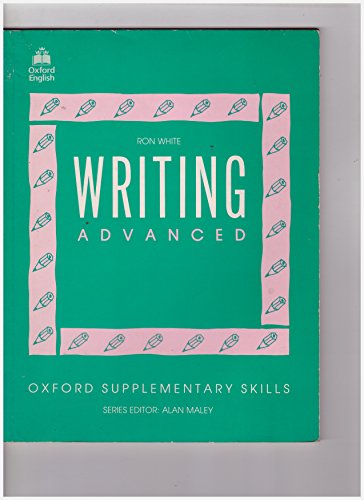 Writing Advanced, Oxford Supplementary Skills (9780194534079) by Ron White