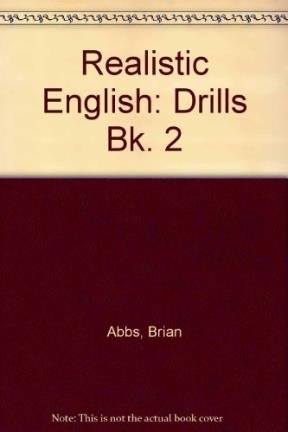 Realistic English: Drills Bk. 2 (9780194541053) by Brian Abbs