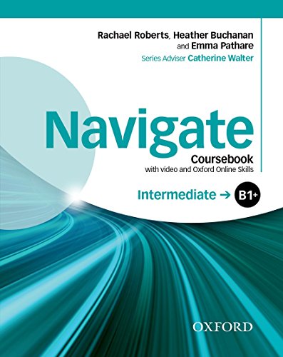 Imagen de archivo de Navigate: Intermediate B1+: Coursebook with DVD and Oxford Online Skills Program: Your direct route to English success a la venta por WorldofBooks