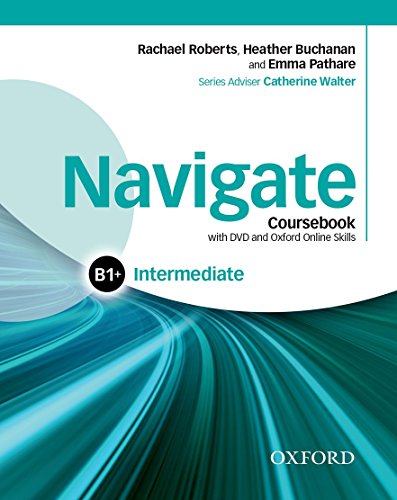 9780194566643: Navigate: Intermediate B1+: Coursebook, e-book, and online practice for skills, language and work: Student's book with DVD Rom, ebook, oosp, eworkbook, online practice pack