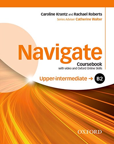 9780194566759: Navigate B2. Coursebook with video and Oxford Online Skills. Per le Scuole superiori. Con DVD-ROM. Con espansione online: Your Direct Route to English Success