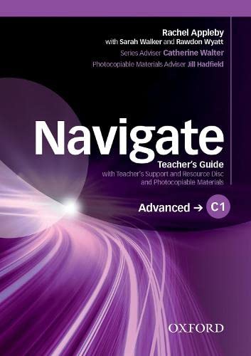 Beispielbild fr Navigate: C1 Advanced. Teacher's Guide with Teacher's Support and Resource Disc zum Verkauf von medimops