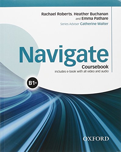 9780194567701: Navigate B1 +. Student's book-Workbook. With key. Per le Scuole superiori. Con e-book. Con espansione online