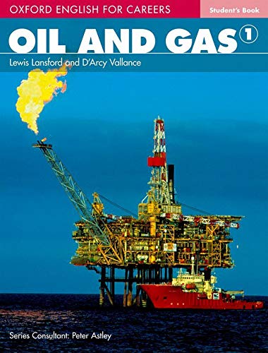 9780194569651: Oil & Gas 1. Student's Book: A course for pre-work students who are studying for a career in the oil and gas industries.: Vol. 1 (English for Careers)