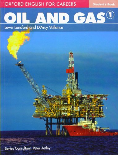 9780194569651: Oxford english for careers. Oil & gas. Student's book. Per le Scuole superiori. Con espansione online (Vol. 1): A course for pre-work students who are ... for a career in the oil and gas industries.