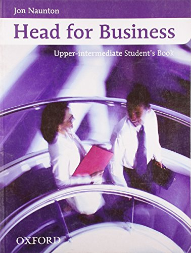9780194573467: Head for Business Upper-Intermediate. Student's Book: Upper intermediate level