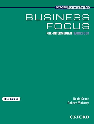 Beispielbild fr OXFORD BUSINESS ENGLISH: BUSINESS FOCUS: PRE-INTERMEDIATE WORKBOOK. zum Verkauf von Cambridge Rare Books