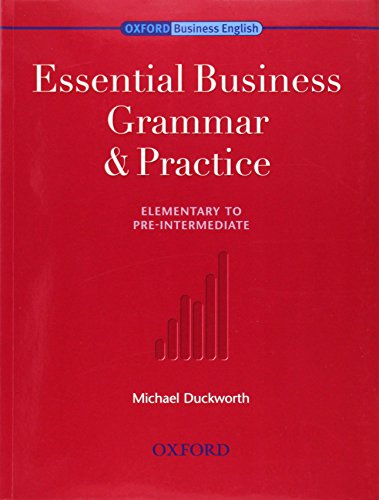 Imagen de archivo de Essential Business Grammar and Practice : Elementary to Pre-Intermediate a la venta por Better World Books Ltd