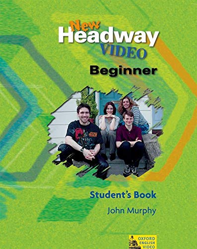 Stock image for New Headway Video Beginner Student's Murphy, John; Soars, John; Soars for sale by Iridium_Books