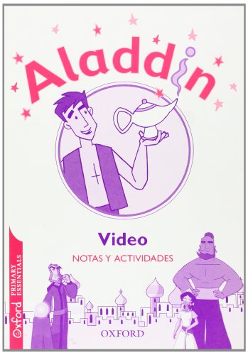 Imagen de archivo de OXFORD PRIMARY ESSENTIALS: ALADDIN VIDEO: NOTAS Y ACTIVIDADES. a la venta por Cambridge Rare Books