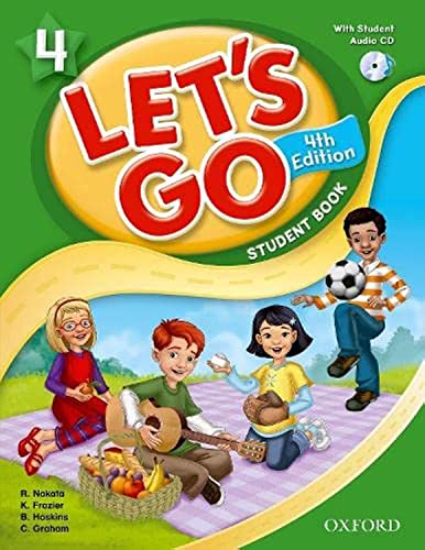 Imagen de archivo de Let's Go 4 Student Book with Audio CD: Language Level: Beginning to High Intermediate. Interest Level: Grades K-6. Approx. Reading Level: K-4 a la venta por GoldBooks