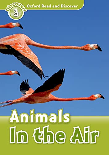 9780194643856: Oxford Read and Discover: Level 3: Animals in the Air