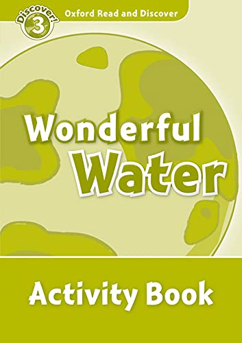 Oxford Read and Discover: Level 3: 600-Word VocabularyWonderful Water Activity Book (9780194643863) by Palin, Cheryl