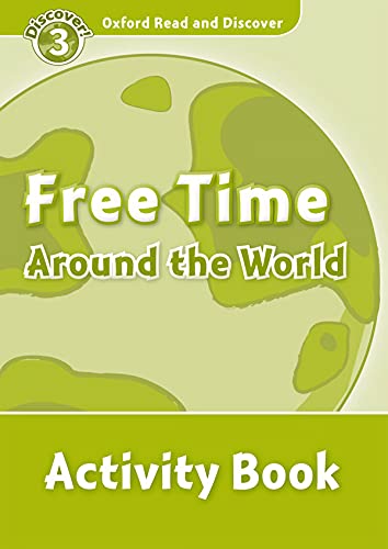 Beispielbild fr Oxford Read and Discover: Level 3: Free Time Around the World Activity Book zum Verkauf von Blackwell's