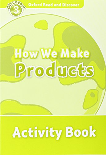 9780194643931: Oxford Read and Discover 3. How We Make Products Activity Book